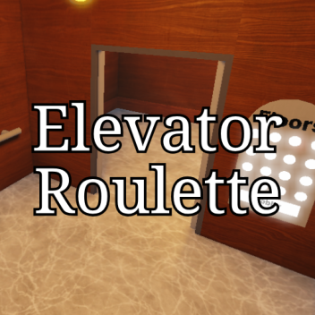 Elevator Roulette [Mini Upd]