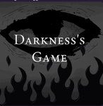 Darkness’s game