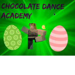 Choclate Dance Academy <3
