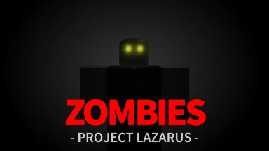 Project Lazarus: 💀 ZOMBIES 💀