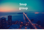 SOUP GROUUUUUUP