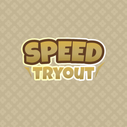 Speed Tryout!