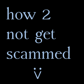 how to not get scammed