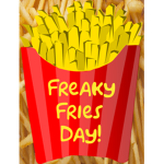freaky fries-day! mania