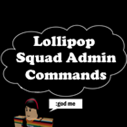Lollipop Squad Admin Commands!