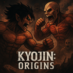 Kyojin: Origins