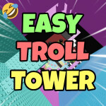 Easy Troll Tower 🤣