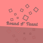 Round A'Taunt