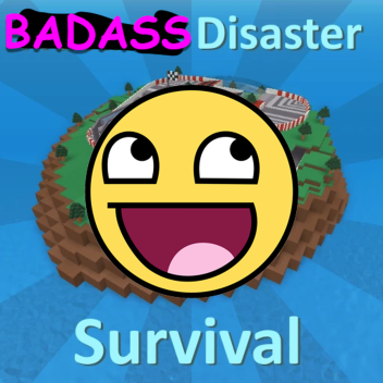 Badass Disaster Survival