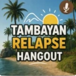 [REMAKE] Tambayan Relapse Hangout!