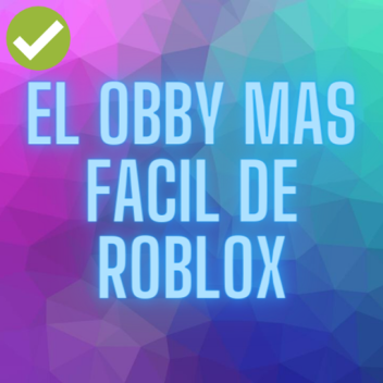 El Obby Más Facil De Roblox