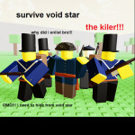 survive void star the killer!!!