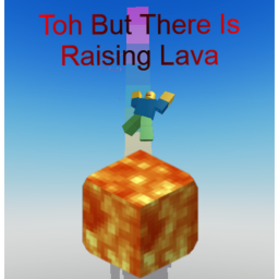 Toh But The Lava Is Rising