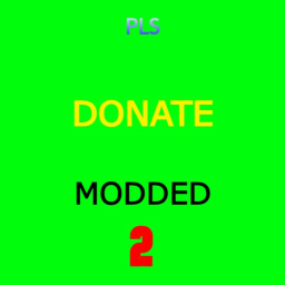 PLS DONATE (MODDED) 2