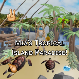 Mia's Tropical Island Paradise!