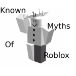 Known Myths Of Roblox