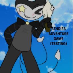 Bendies Adventure (Testing) v0.1