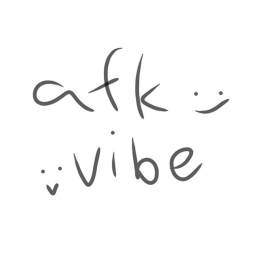 afk vibe