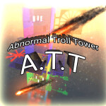 Abnormal Troll Tower [RELEASED!]
