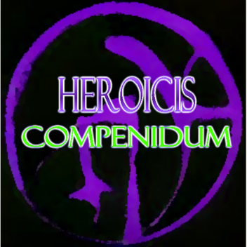 HEROICIS COMPENDIUM: Ascencus Chaotica (Beta)