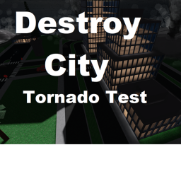 Destroy City - Tornado Test