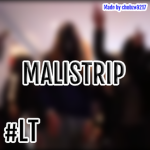[Malistrip] #LT