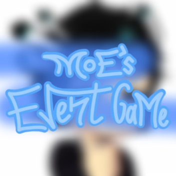 Moe's Event Game!!