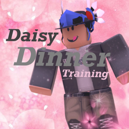 -{Daisy Dinner}- Training Center