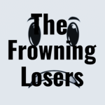 The Frowning_Losers