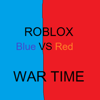 Blue Vs Red | WAR TIME