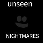 Unseen nightmares