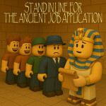 Stay in line for the ancient job application