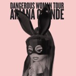 Dangerous Woman Tour