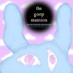 [MOVED] THE GOOP MANSION