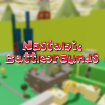 Nostalgic Battlegrounds