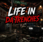 Life In Da Trenches