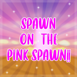 Spawn on the PINK SPAWN!
