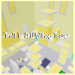 Troll Is A Wallhop Tower
