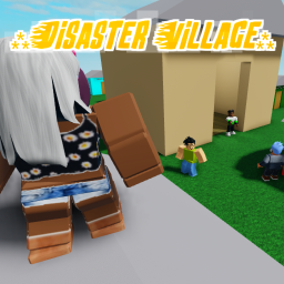 ⁂Disaster Village⁂