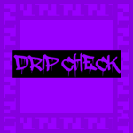 Drip Check