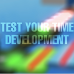 Test Your Time Development.