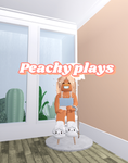 ~Peachy plays~