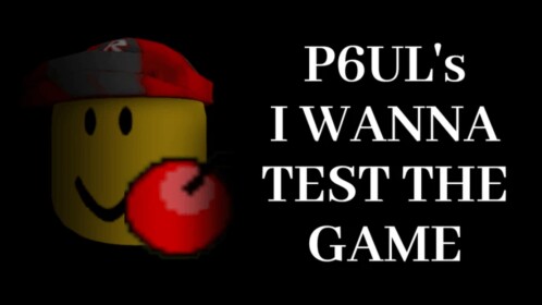 [OLD] P6ul's I Wanna Test The Game ⚒️
