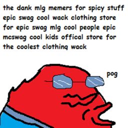 The dank mlg memers for spicy stuff store