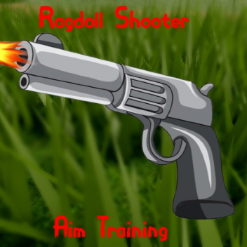 Ragdoll Shooter Aim Training (UPDATE 3)