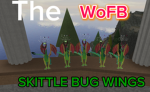 WoFB!! SkittleBugWings!
