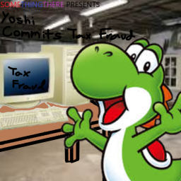 Yoshi Commits Tax Fraud