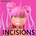 INCISIONS