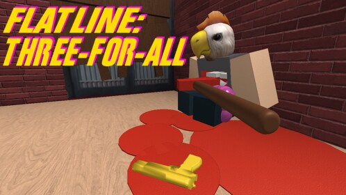 Flatline: Three-For-All