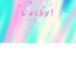Lucky!~